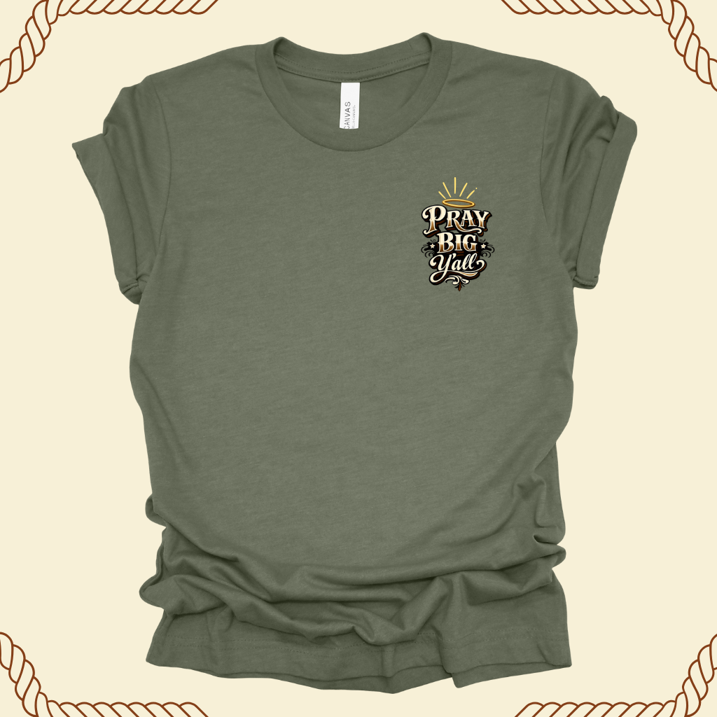 Pray Big Y’all – Olive Green Faith Tee
