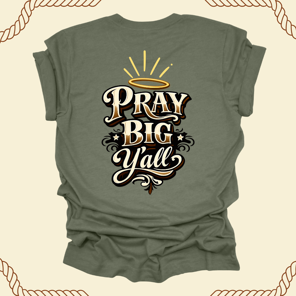 Pray Big Y’all – Olive Green Faith Tee