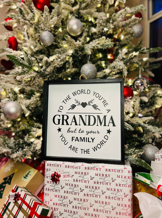 Grandmas Are The World Farmhouse Sign